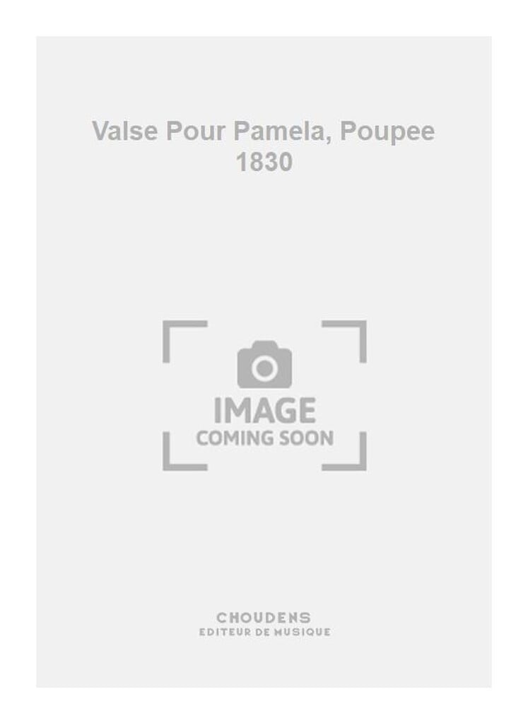 Valse Pour Pamela, Poupee 1830